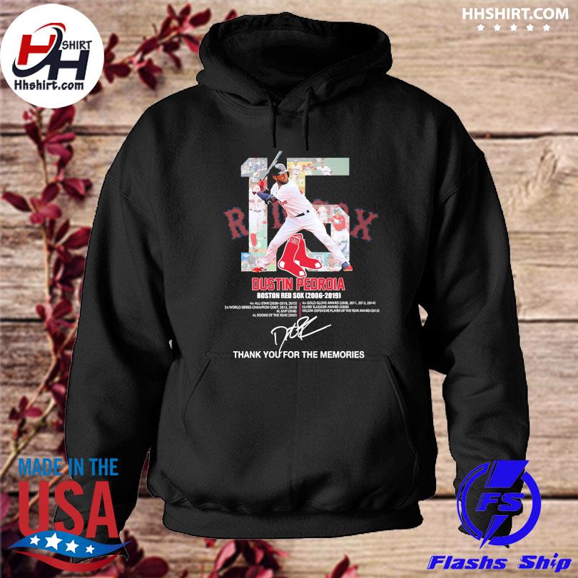 Official 15 Dustin Pedroia Boston Red Sox 2006 2019 Signature Thanks For  The Memories Shirt, hoodie, sweater, long sleeve and tank top