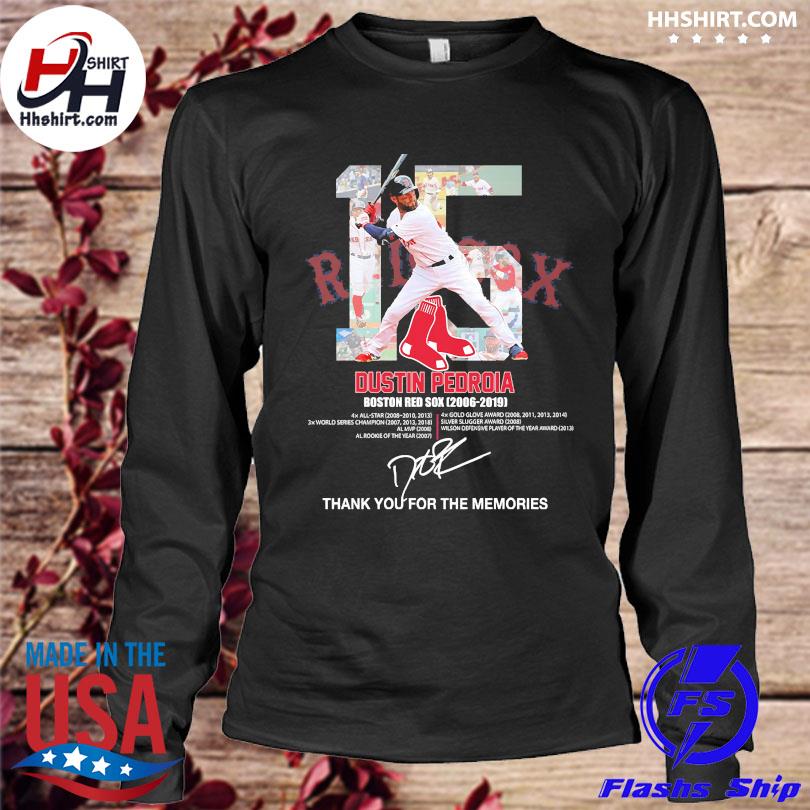 The Dustin Pedroia Boston Red Sox 2006 2019 Signature Thanks For The  Memories Shirt, hoodie, sweater, long sleeve and tank top