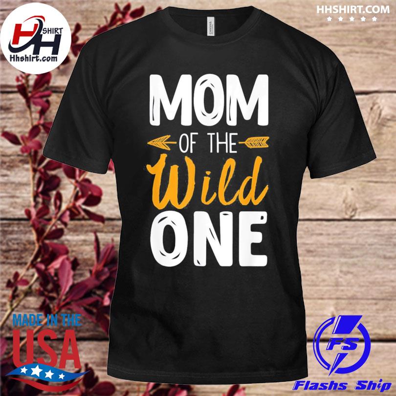 mom of wild one shirt