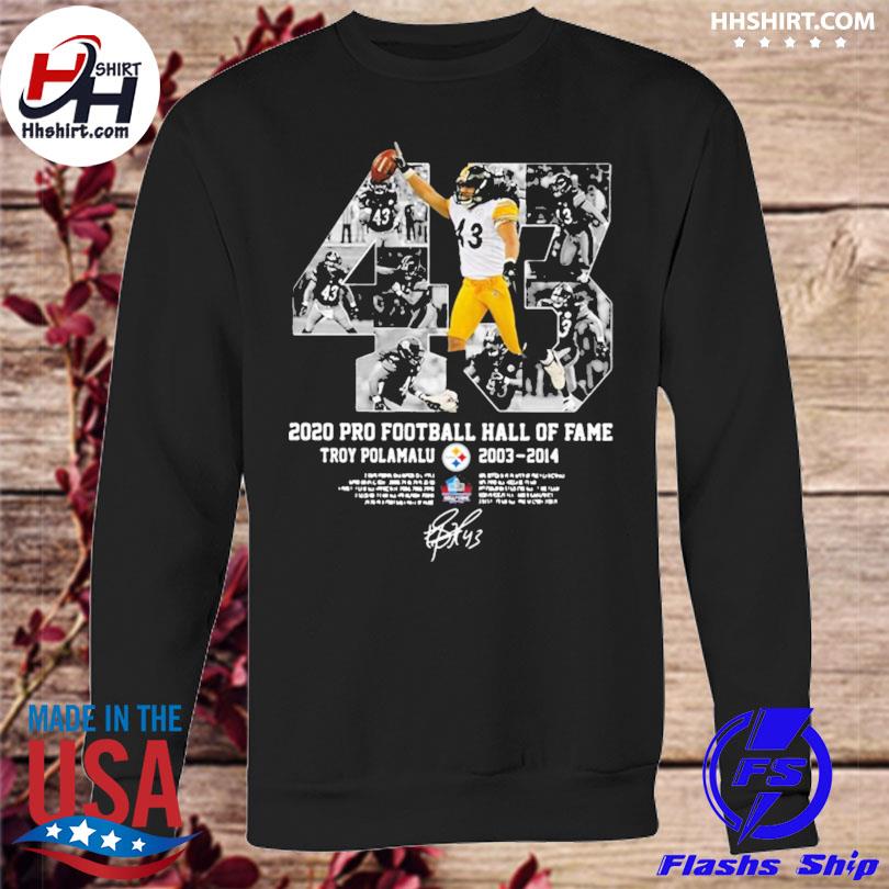 43 2021 pro football hall of fame troy polamalu 2003-2014 signature shirt,  hoodie, longsleeve tee, sweater