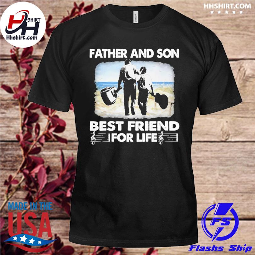 father and son best friends for life t shirt