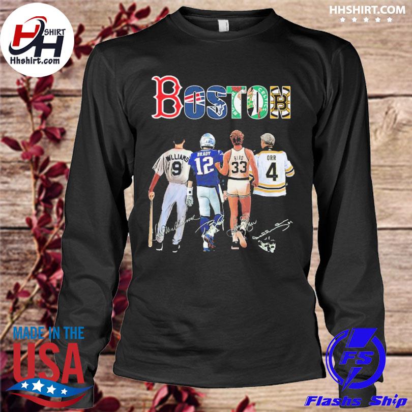 Boston Ted Williams Tom Brady Larry Bird Bobby Orr signatures shirt, hoodie,  sweater, longsleeve and V-neck T-shirt