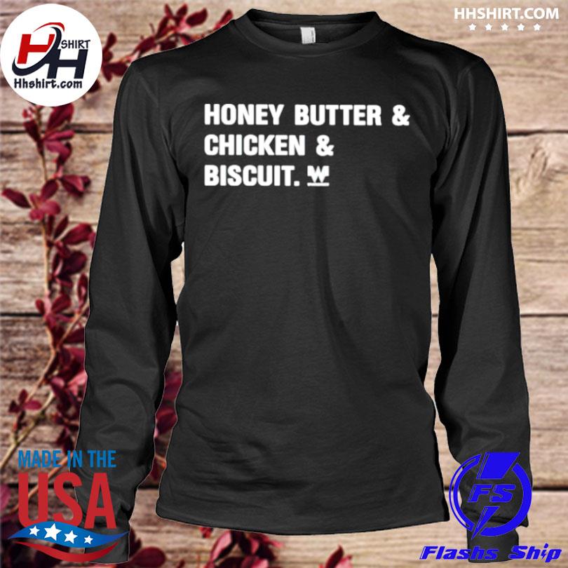 Honey butter chicken biscuit shirt, hoodie, longsleeve tee, sweater