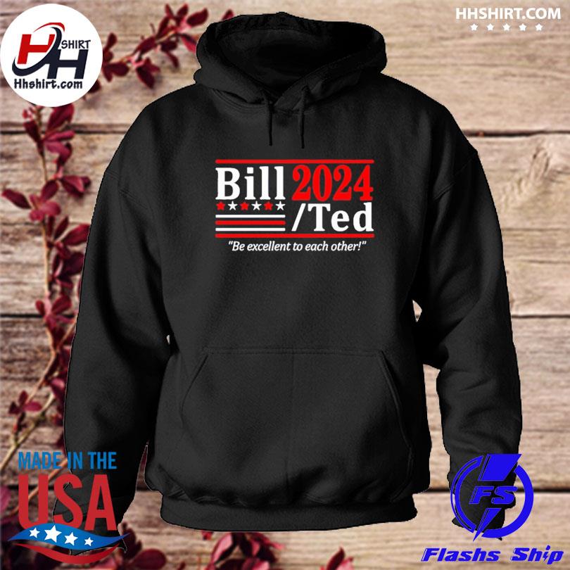Bill ted 2024 be excellent to each other shirt, hoodie, longsleeve tee