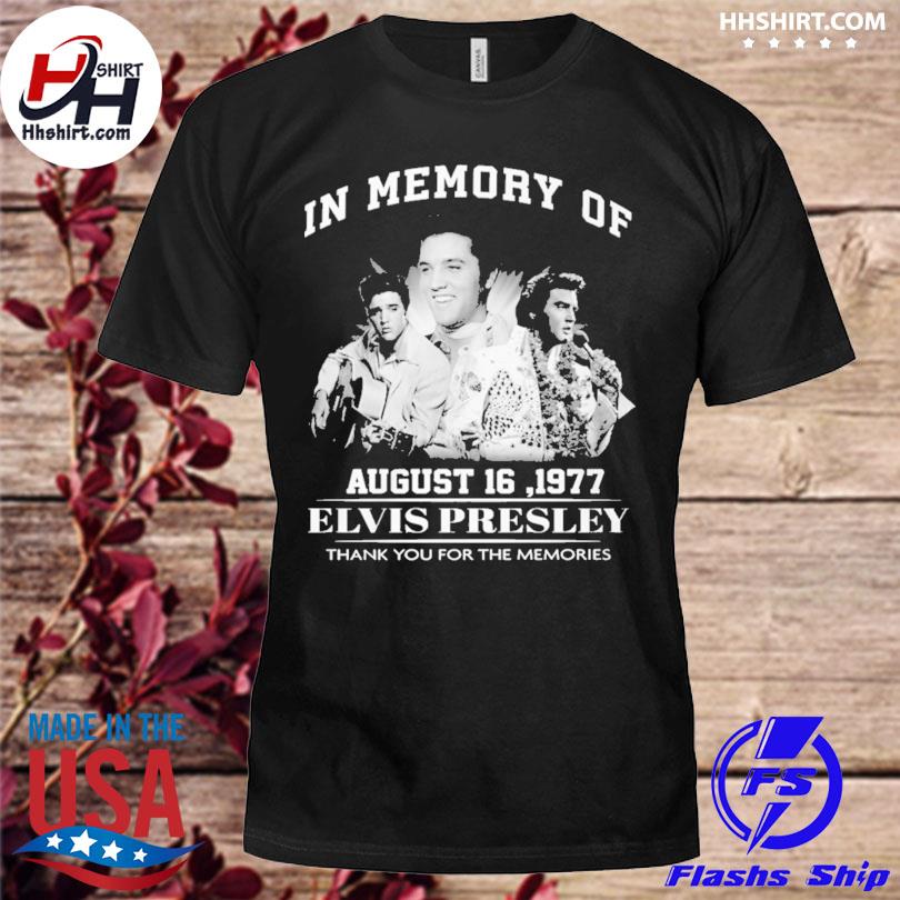 In memory of August 16 1977 Elvis Presley thank you for ...