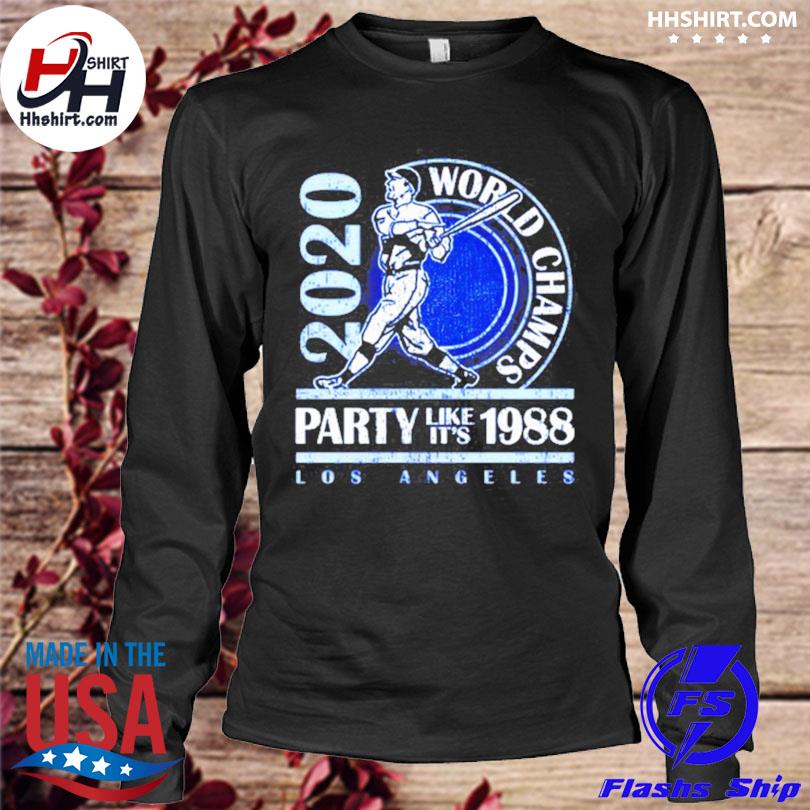 Los Angeles Dodgers I Wanna Like It's 1988 World Champs Shirt, hoodie,  sweater, long sleeve and tank top