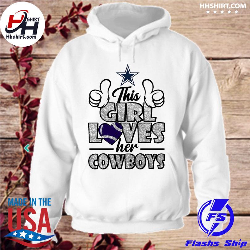 Funny This girl loves her Cowboys shirt, hoodie, longsleeve tee, sweater