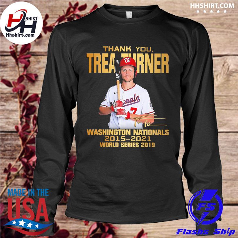 Official Thank You Trea Turner Washington Nationals 2015 2021 world series  2019 signature shirt, hoodie, longsleeve tee, sweater