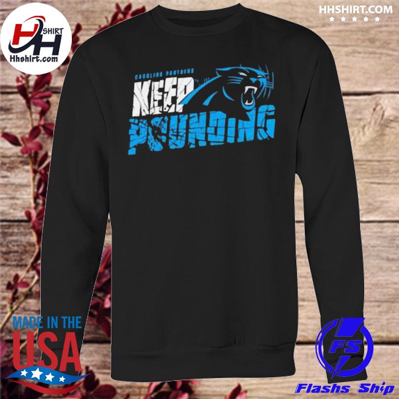 Carolina panthers keep pounding performance T-shirt, hoodie, sweater, long  sleeve and tank top