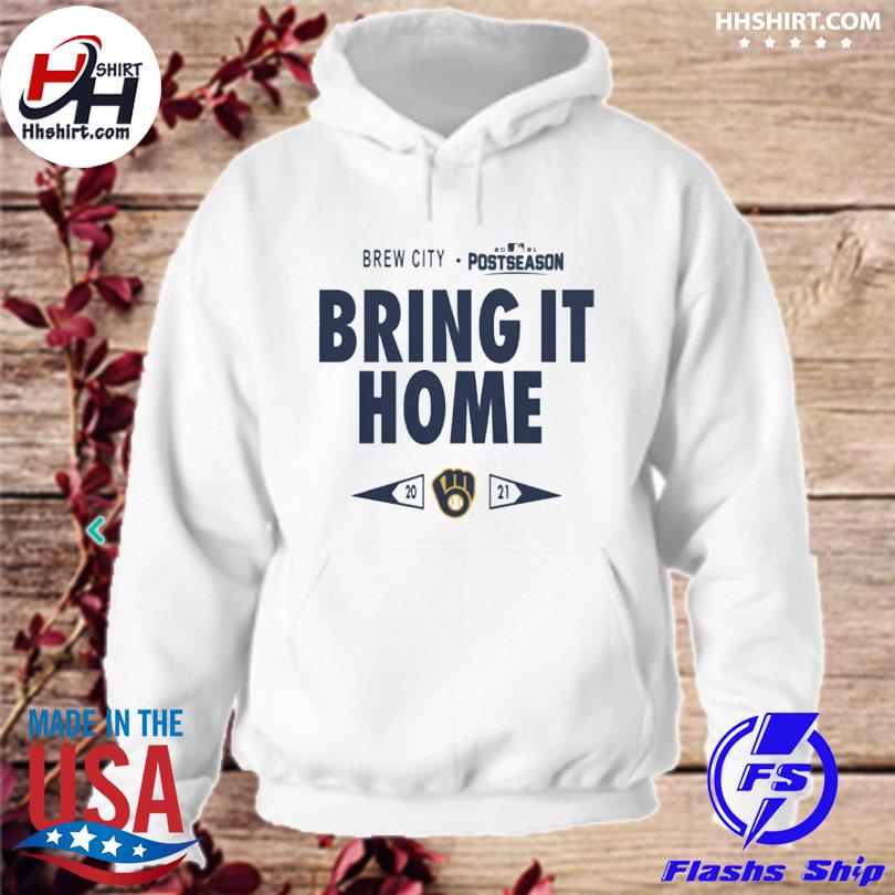 Bring It Home Milwaukee Brewers 2021 Postseason shirt, hoodie, sweater,  long sleeve and tank top