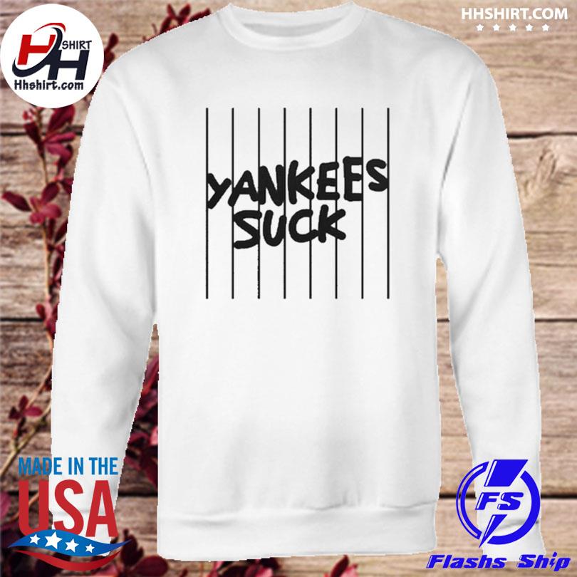 Yankees Suck Shirt, hoodie, sweater, long sleeve and tank top