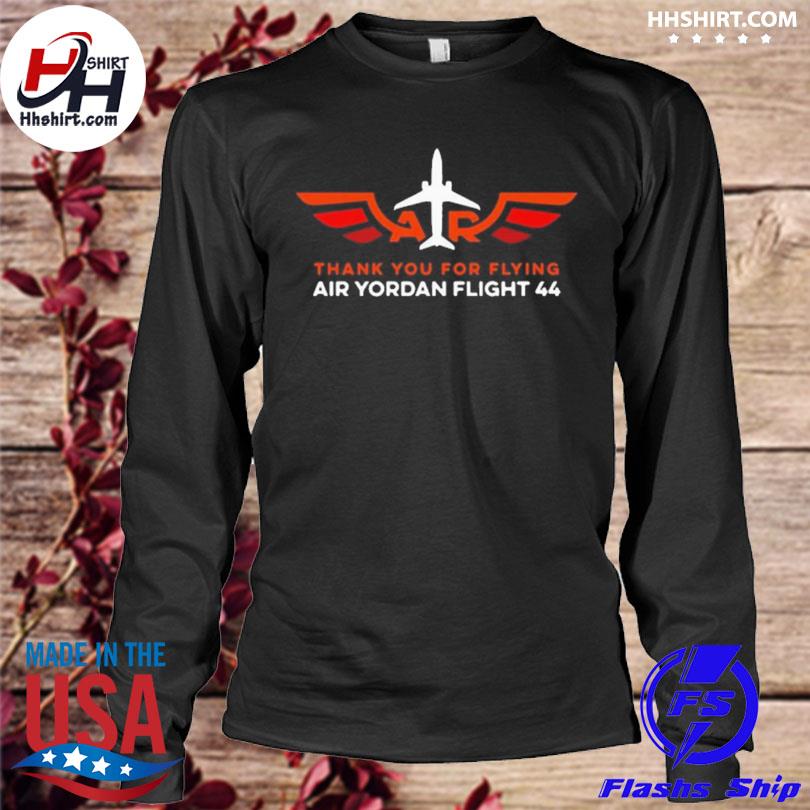 Thank you for flying air yordan flight 44 shirt, hoodie, sweater, long  sleeve and tank top