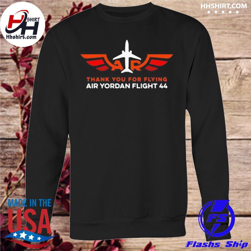 Thank you for flying air yordan flight 44 shirt, hoodie, sweater, long  sleeve and tank top