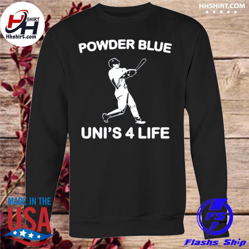 Toronto Blue Jays Powder Blue Uni's 4 Life T-shirt, hoodie, longsleeve tee,  sweater