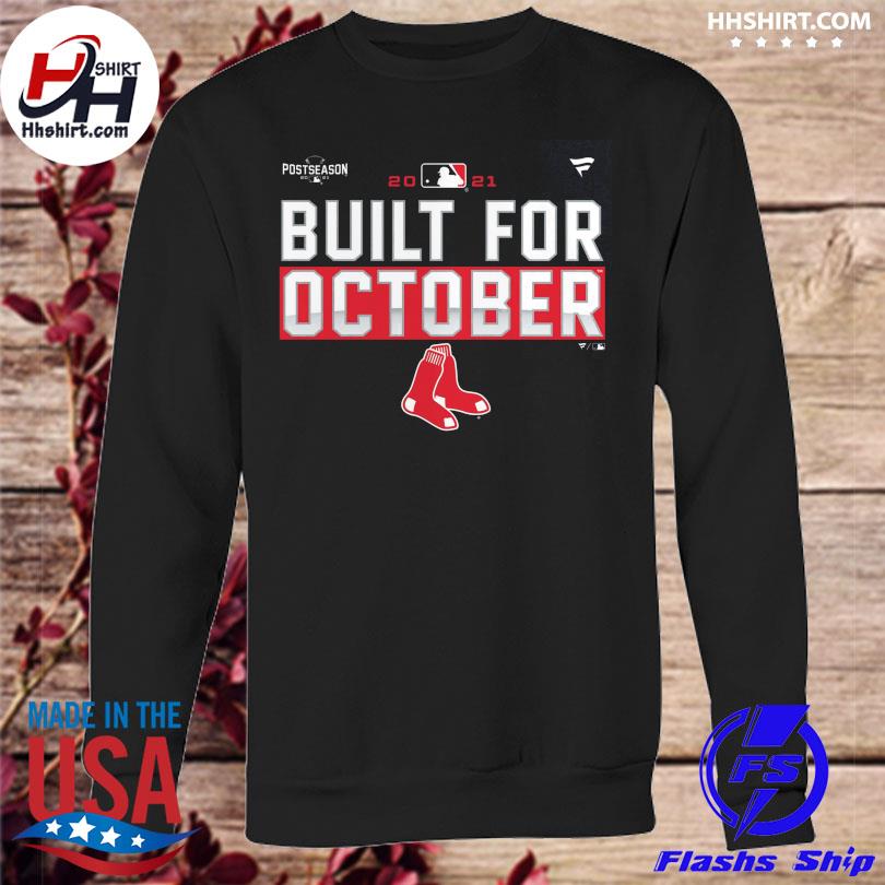 Boston Red Sox Postseason 2021 Built For October Shirt, hoodie, sweater,  long sleeve and tank top