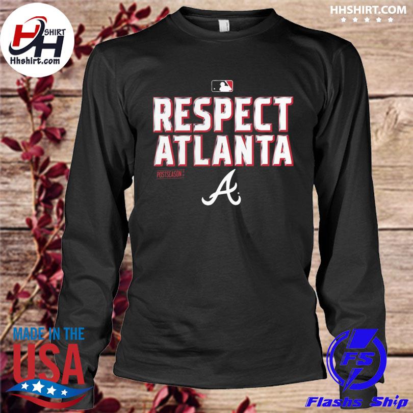 Respect Atlanta Braves shirt, hoodie, sweater, long sleeve and tank top