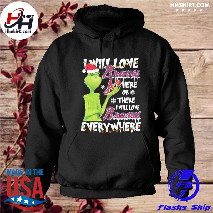 The Grinch all I want for Christmas is the Atlanta Braves Christmas  Sweatshirt, hoodie, sweater, long sleeve and tank top