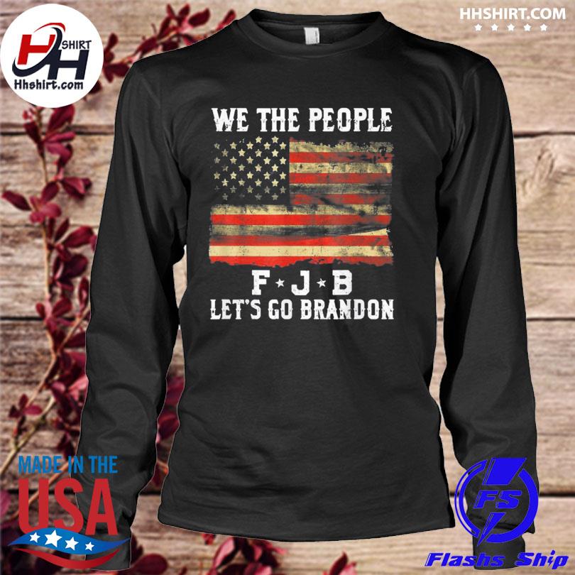 We The People Let's Go Brandon T-Shirt