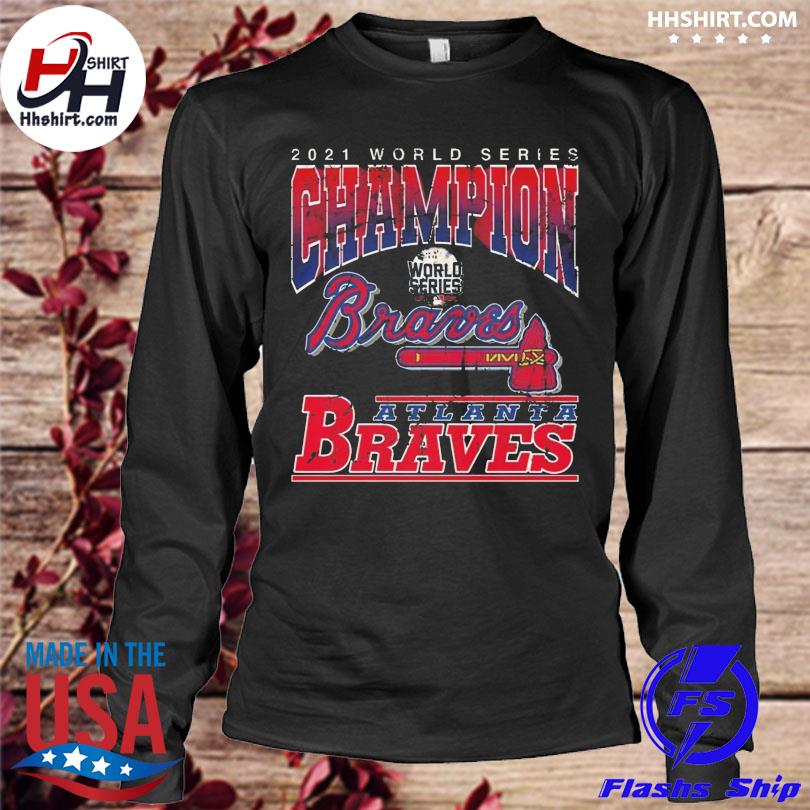 Atlanta Braves Champions 2021 World Series Black T-shirt, hoodie