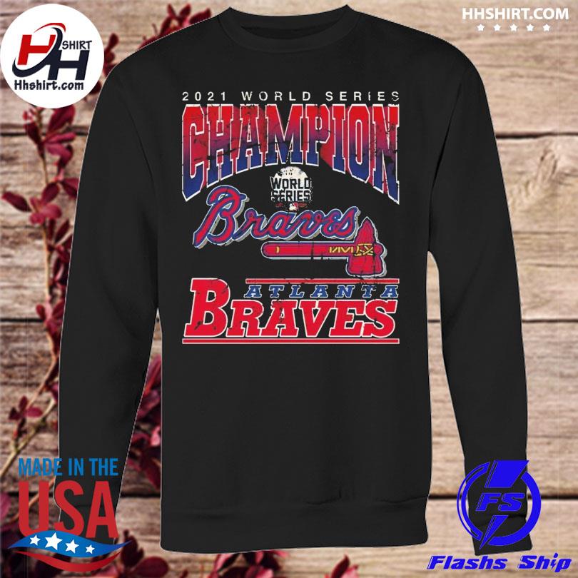 Atlanta Braves Champions 2021 World Series Black T-shirt, hoodie, sweater,  long sleeve and tank top