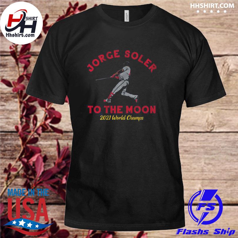 Jorge Soler to the moon 2021 world champs shirt, hoodie, sweater
