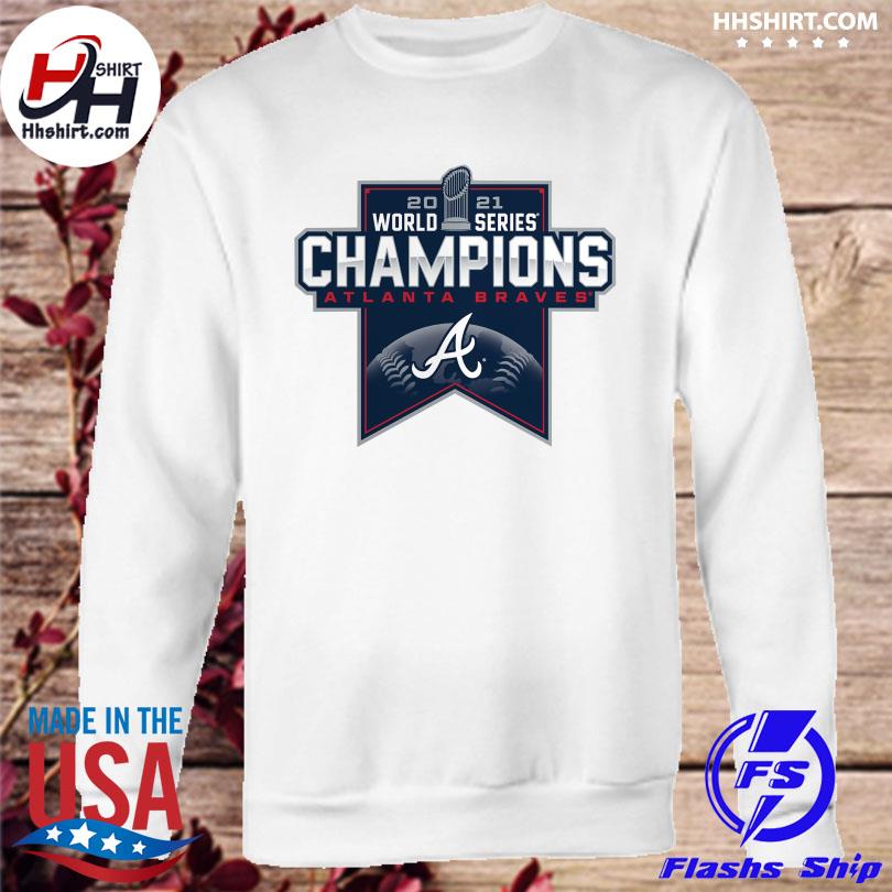 Atlanta Braves MLB World Series 2021 championship shirts, hoodie