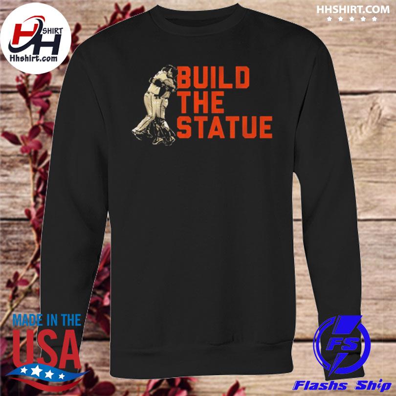 Official Buster posey build the statue shirt, hoodie, sweater