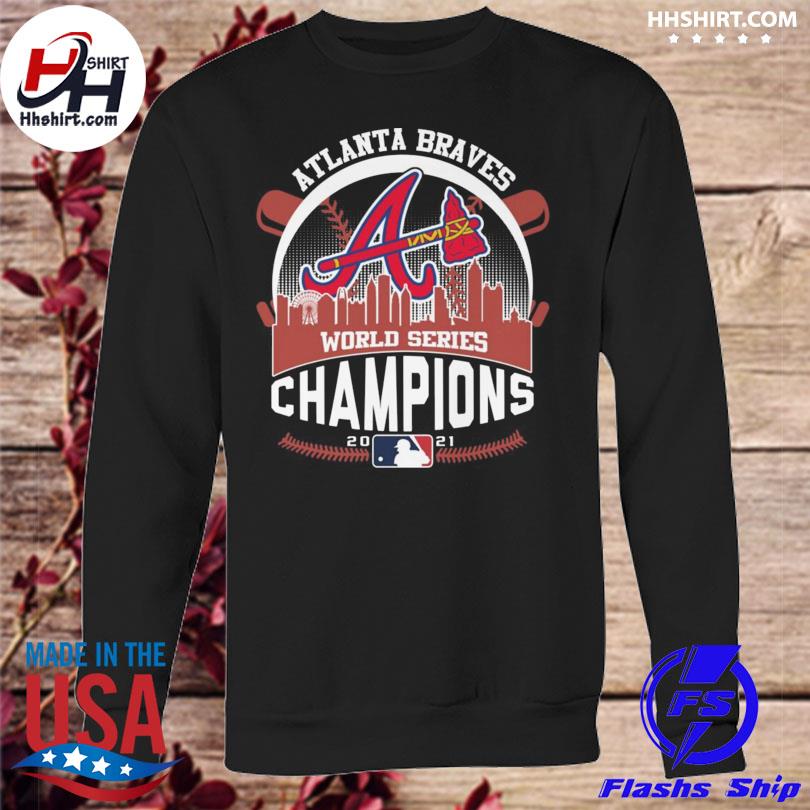Atlanta Braves World Series Champions 2021 shirt, hoodie, longsleeve tee,  sweater