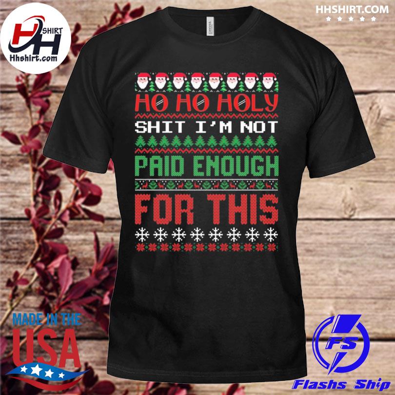 HO HO Holy Shit I'm Not Paid Enough for This Christmas Sweater (Style: Long Sleeve, Color: Navy, Size: 2XL)