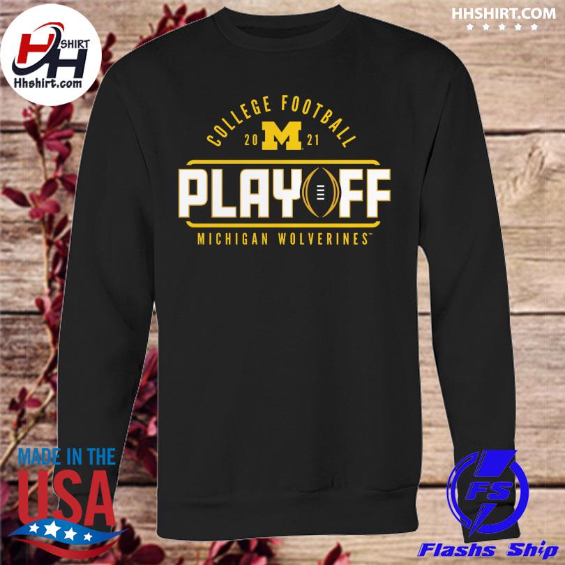 Michigan Wolverines College Football 2021 Playoff shirt, hoodie