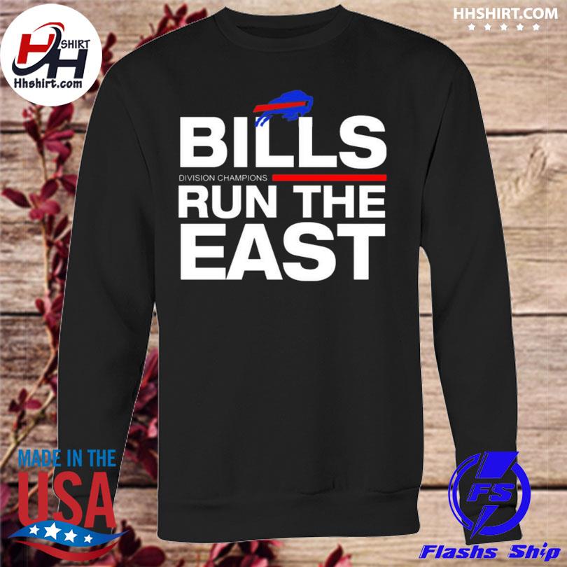 Buffalo Bills division run the east Tee shirt, hoodie, longsleeve tee,  sweater