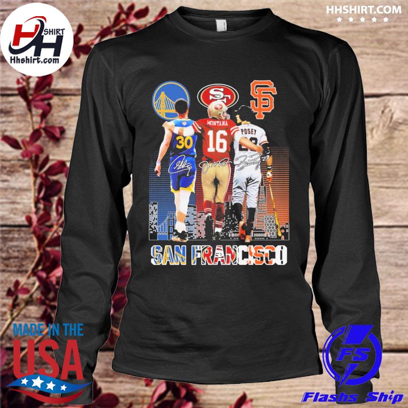 Funny San Francisco 49ers San Francisco Giants Golden State Warriors logo  Curry Montana Posey Legends of San Francisco city signatures shirt, hoodie,  longsleeve tee, sweater