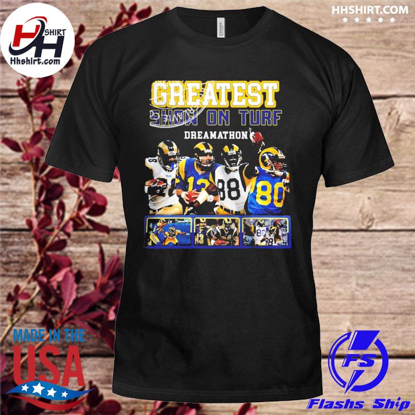 Greatest show on turf dreamathon los angeles rams shirt, hoodie