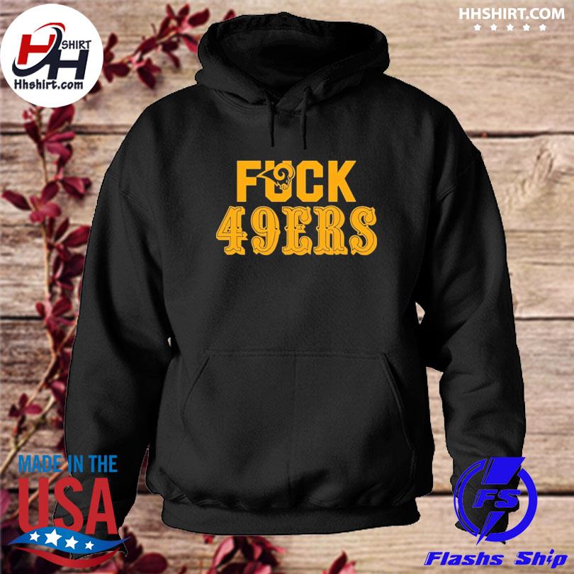 Los Angeles Rams Fuck San Francisco 49ers Hoodie 