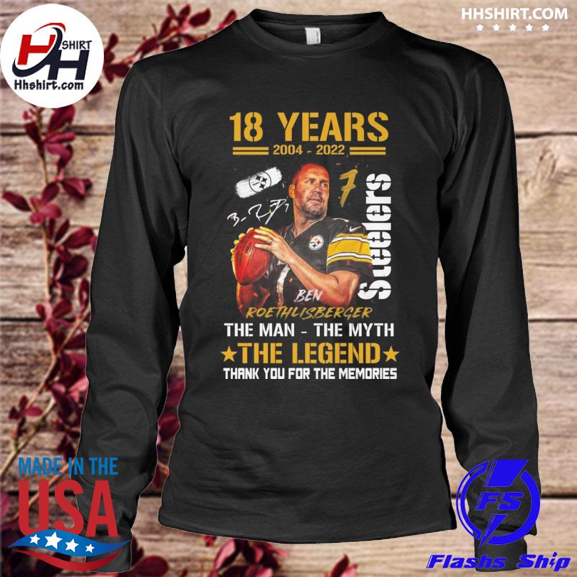 18 years 2004-2022 Ben Roethlisberger Pittsburgh Steelers the man the myth  the legend thank you for the memories signature shirt, hoodie, sweater,  long sleeve and tank top