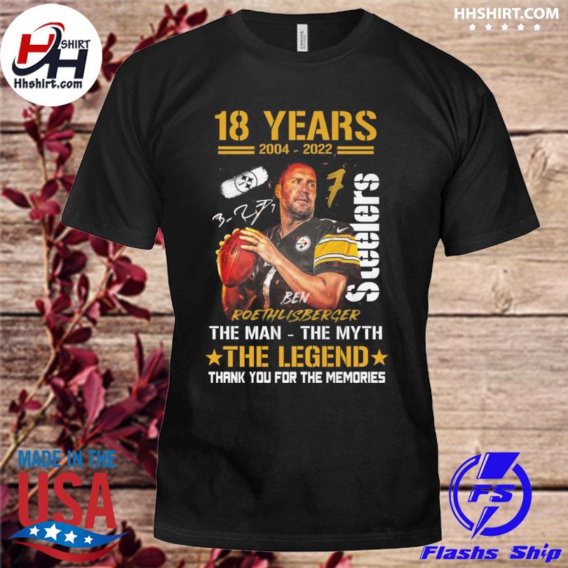 18 years 2004-2022 Ben Roethlisberger Pittsburgh Steelers the man the myth  the legend thank you for the memories signature shirt, hoodie, sweater,  long sleeve and tank top