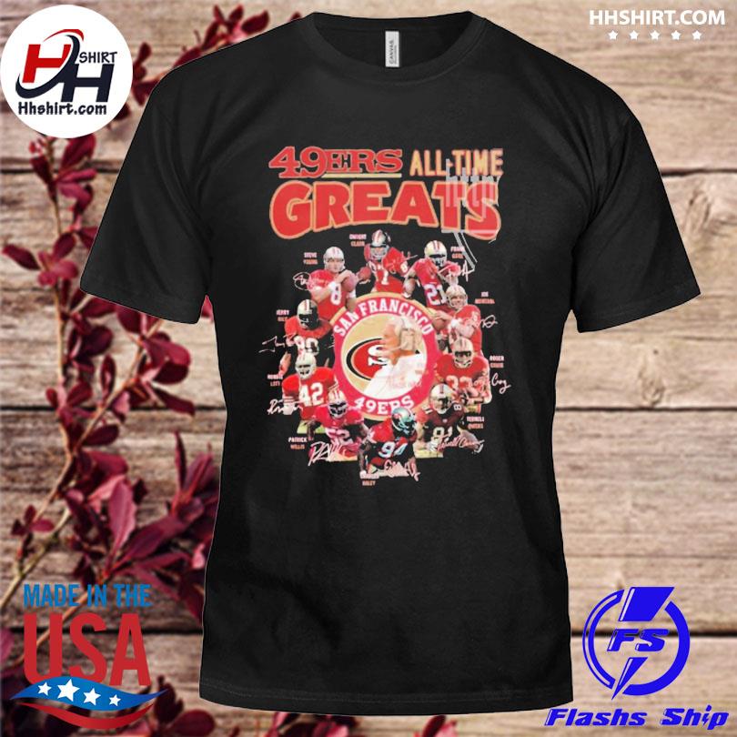 San Francisco 49ers Members All-Time Greats T-Shirt - TeeNavi