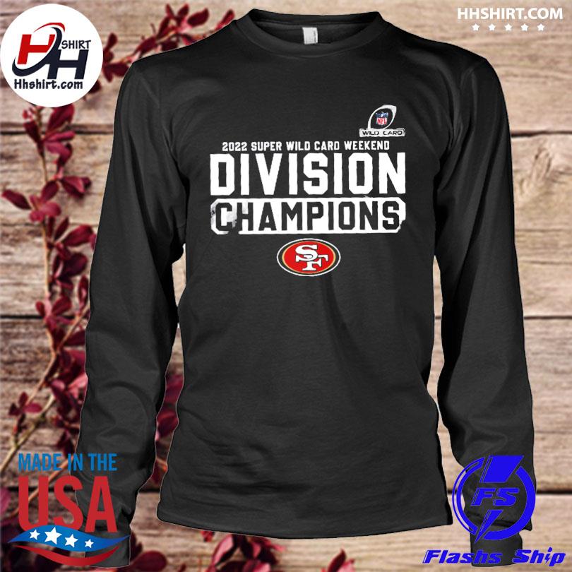 Official San Francisco 49ers Winners Division Champions 2022 Super Wild  Card T-Shirt, hoodie, sweater, long sleeve and tank top