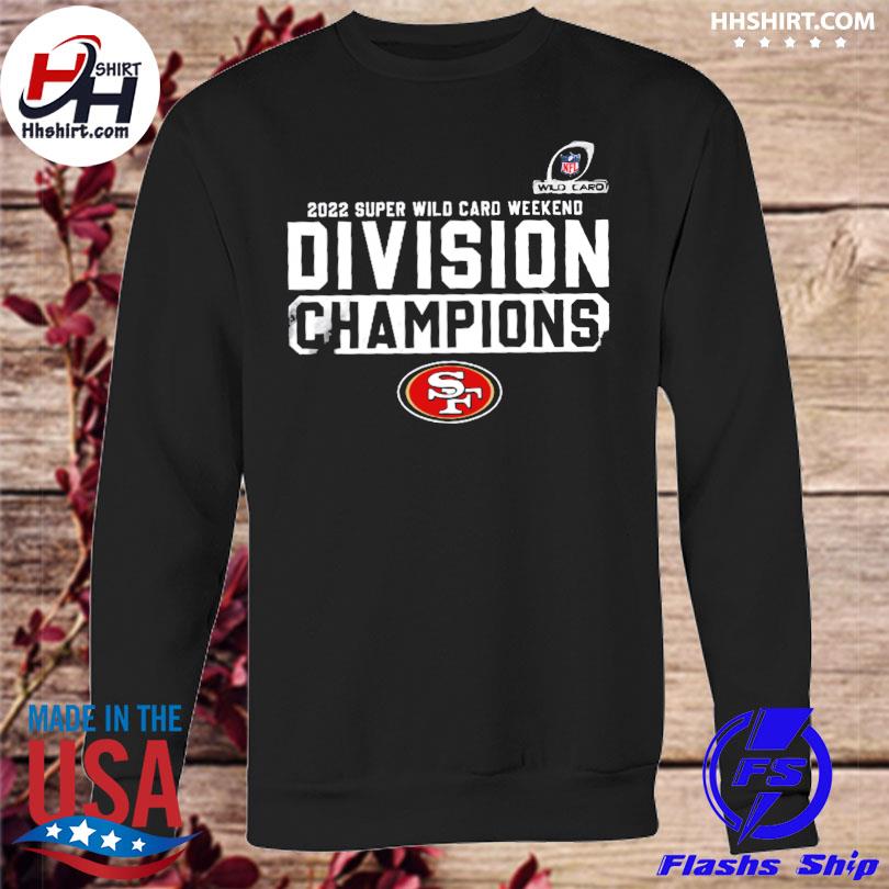 San Francisco 49ers Winners Division Champions 2022 Super Wild Card  T-Shirt, hoodie, longsleeve tee, sweater