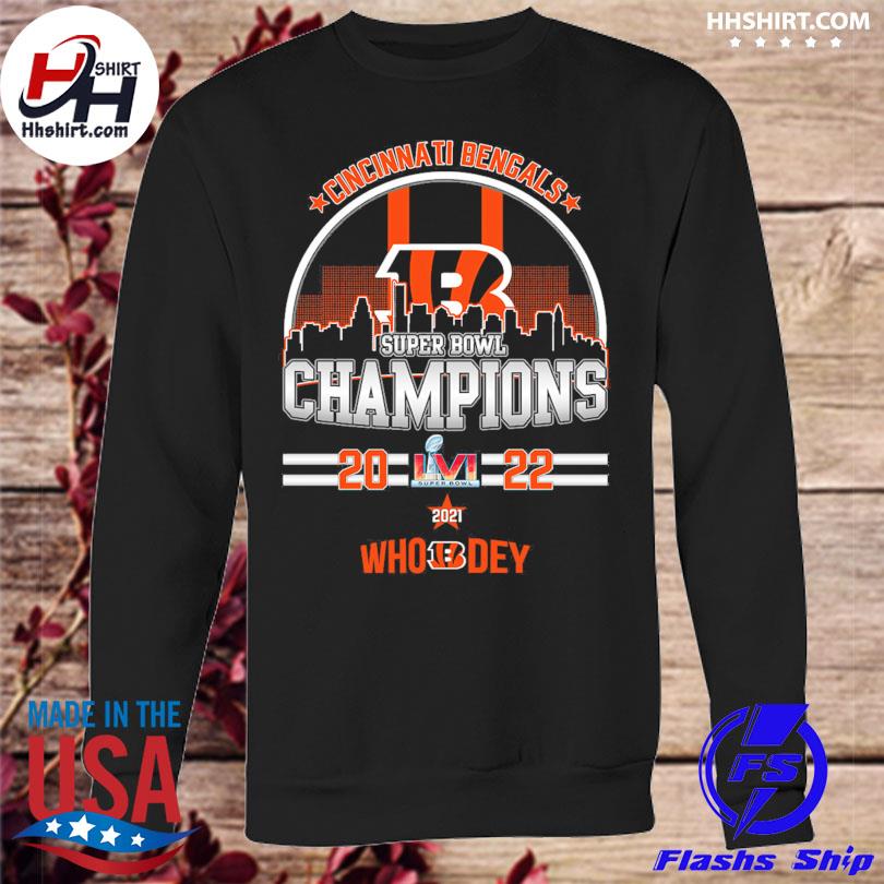 Cincinnati Bengals Super bowl champions 2021 2022 who dey shirt, hoodie,  sweater and long sleeve