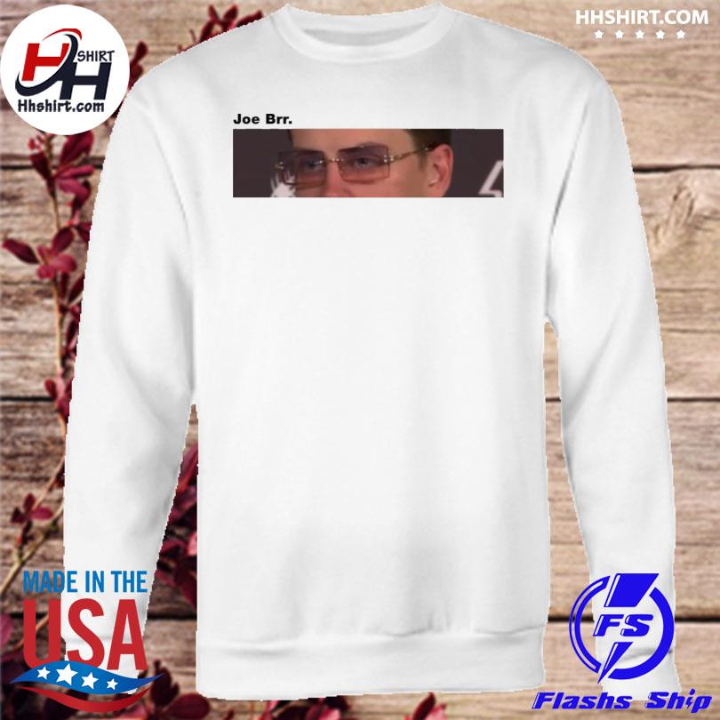 Joe Brr Funny Shirt, hoodie, sweater, long sleeve and tank top