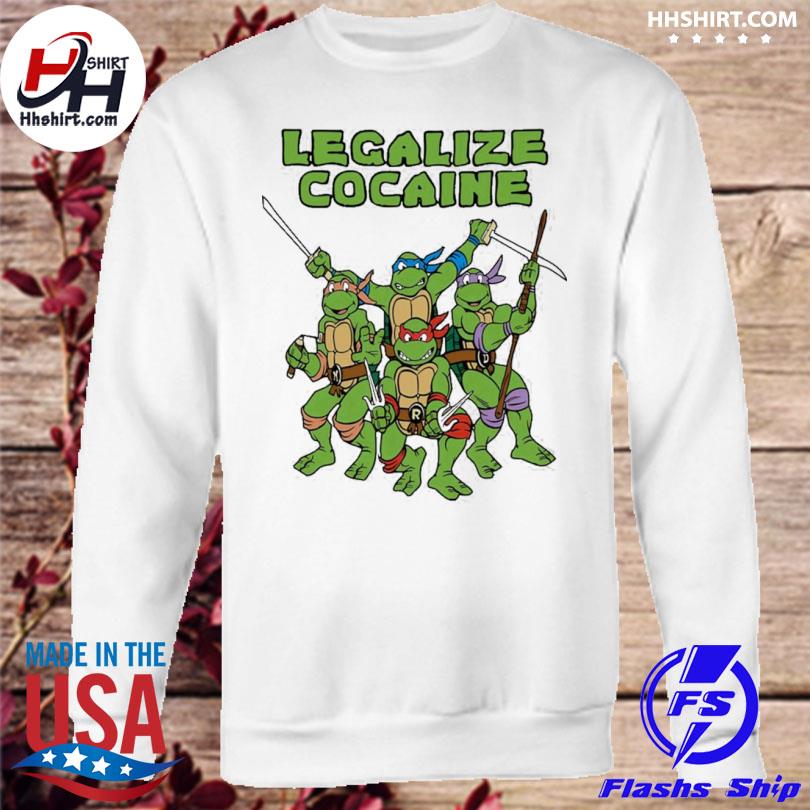 Legalize Cocaine Ninja Turtles shirt, hoodie, sweater, long sleeve and tank  top