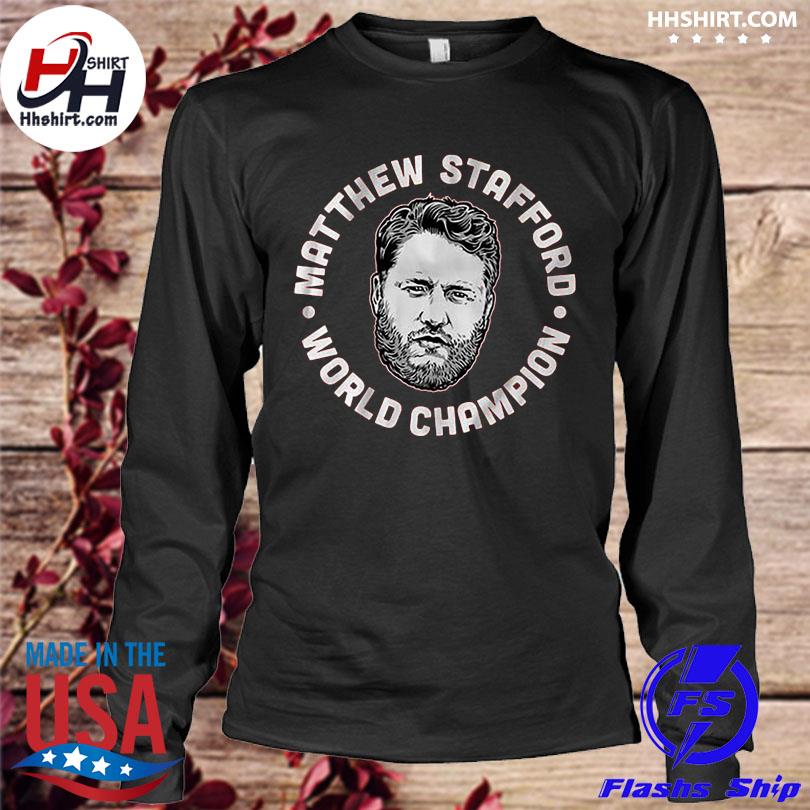 Official matthew Stafford World Champions Shirt, hoodie, tank top