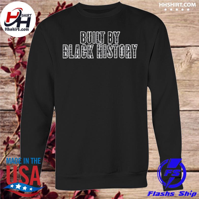 Built by black history NBA shirt, hoodie, sweater, long sleeve and tank top