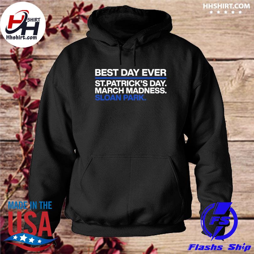 Chicago Cubs Best Day Ever St Patrick's Day March Madness Sloan Park Shirt  Obvious Shirts Merch - Teechipus