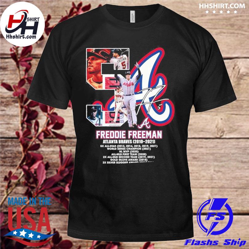 Official Freddie Freeman Atlanta Braves 2010 2021 signature shirt, hoodie,  sweater, long sleeve and tank top