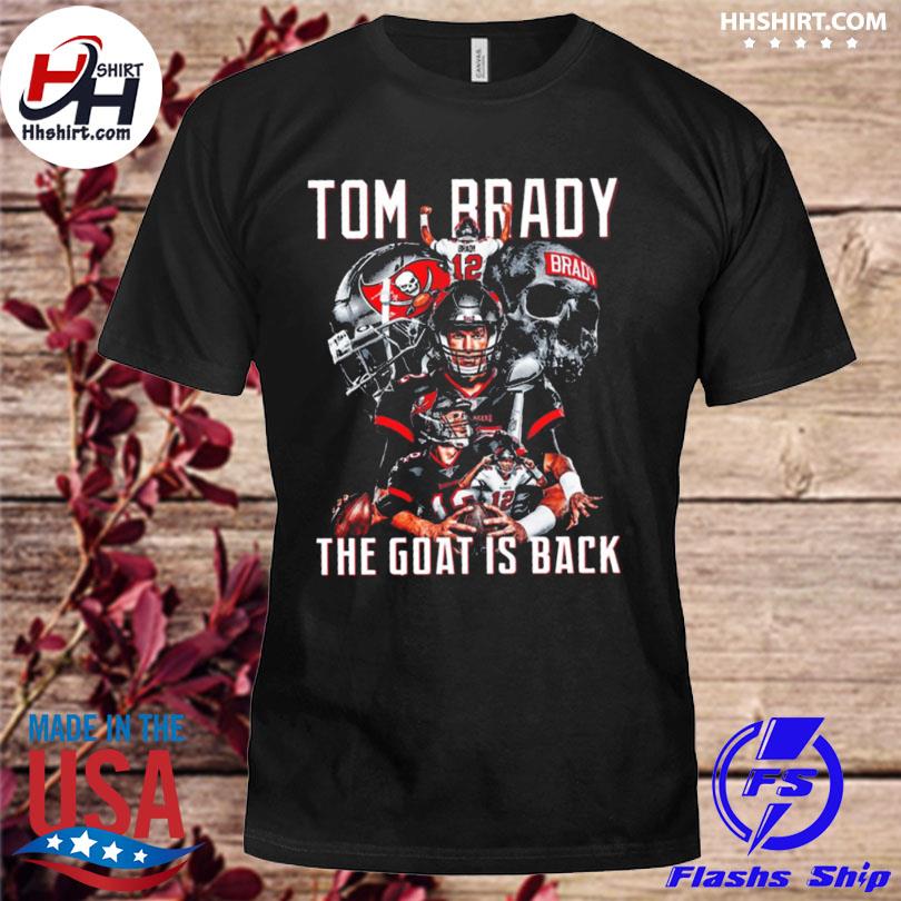 The Goat Tom Brady Is Back NFL T-Shirt - REVER LAVIE