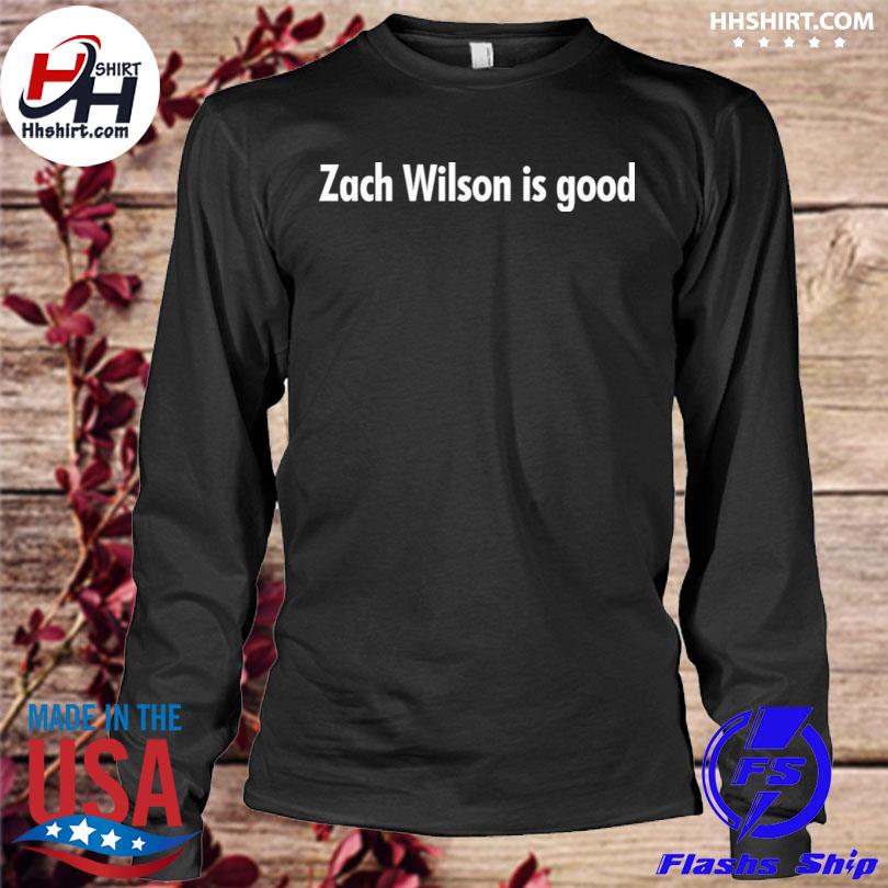 Zach Wilson is good Shirt, hoodie, longsleeve, sweater