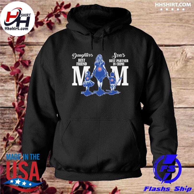 Chicago Cubs daughters best friend son's best partner in crime mom shirt,  hoodie, longsleeve tee, sweater