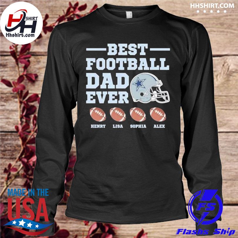 Dallas Cowboys best football dad ever shirt, hoodie, sweater, long sleeve  and tank top